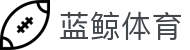 蓝鲸体育官方网站 - 专业体育直播门户 | 足球篮球赛事高清在线直播